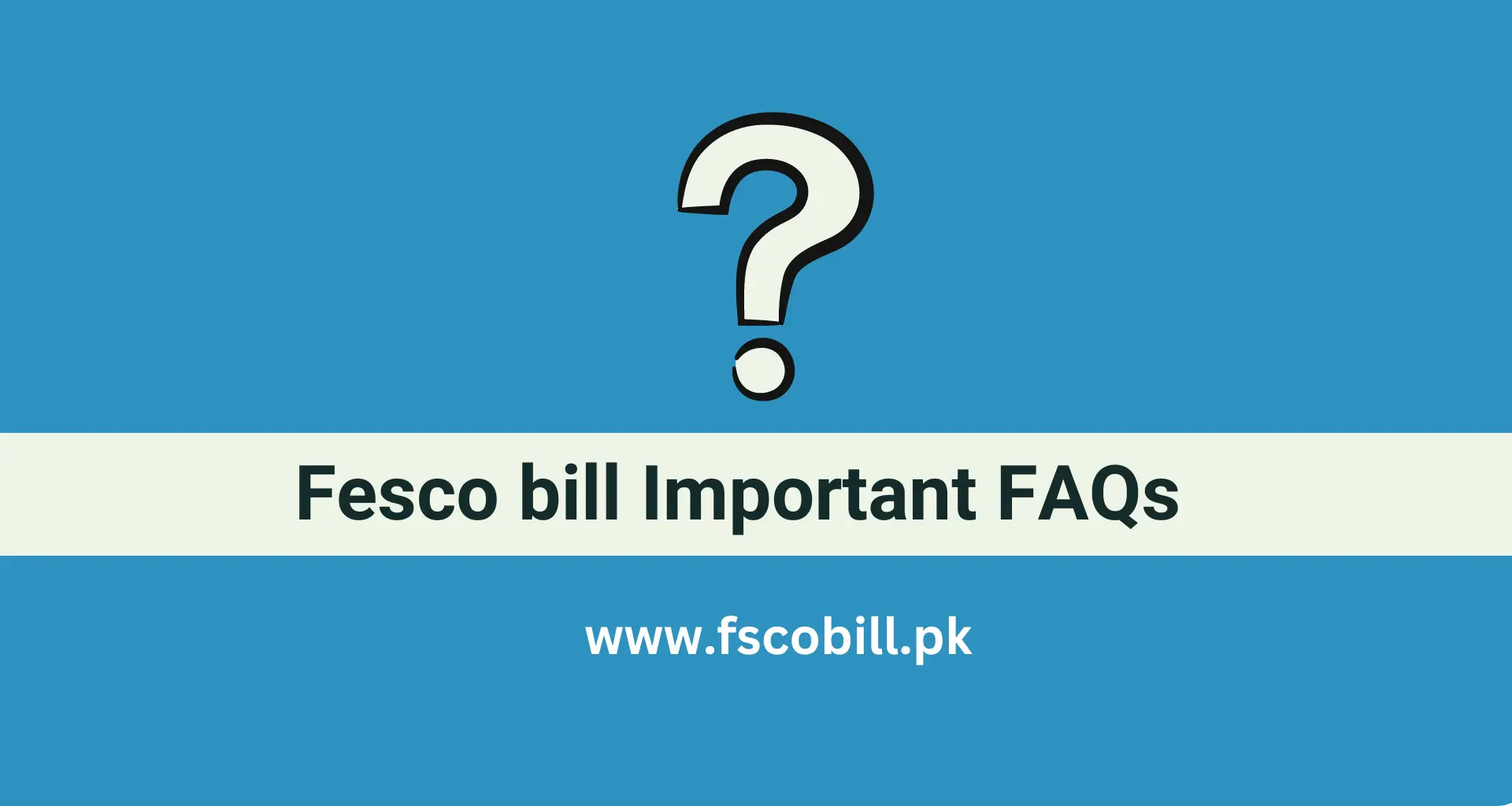 Fesco Bill Important FAQs